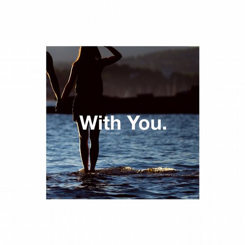 With You. – Felt This (feat. Brittany Foster)