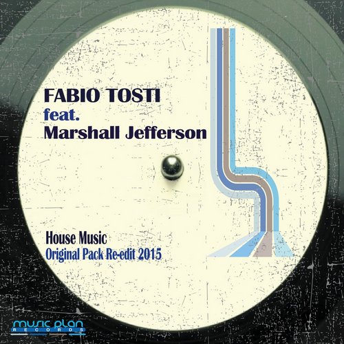 Marshall Jefferson, Fabio Tosti – House Music (Original Pack 2015 Re-Edit)