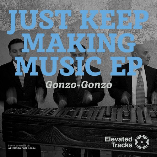 Gonzo-Gonzo – Just Keep Makin Music