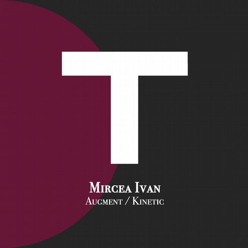 Mircea Ivan – Augment / Kinetic