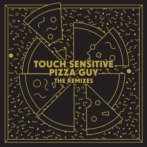 Touch Sensitive – Pizza Guy