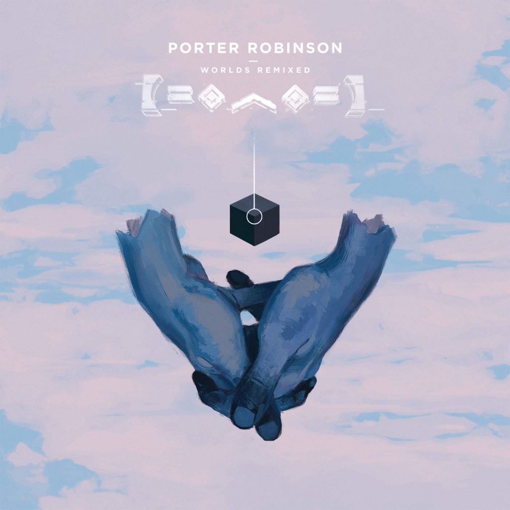 Porter Robinson – Worlds (The Remixes)