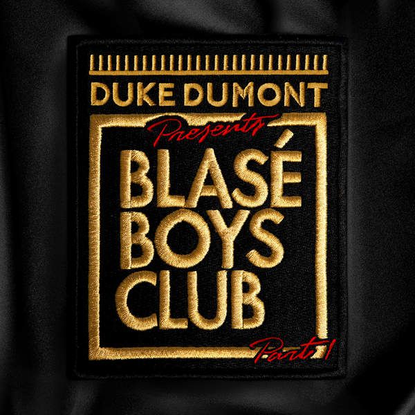 Duke Dumont – Blasé Boys Club (Part 1)