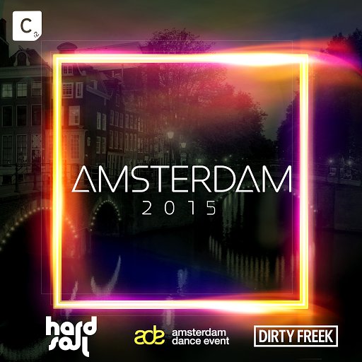 Amsterdam 2015 Mixed By Hardsoul & Dirty Freek
