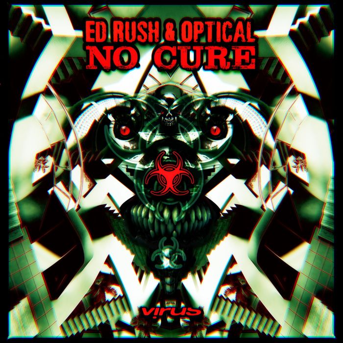 Ed Rush & Optical – No Cure