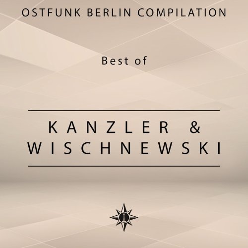 Kanzler & Wischnewski – Ostfunk Berlin Compilation Best of Kanzler & Wischnewski