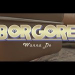 Borgore – Wanna Do (Official Music Video)