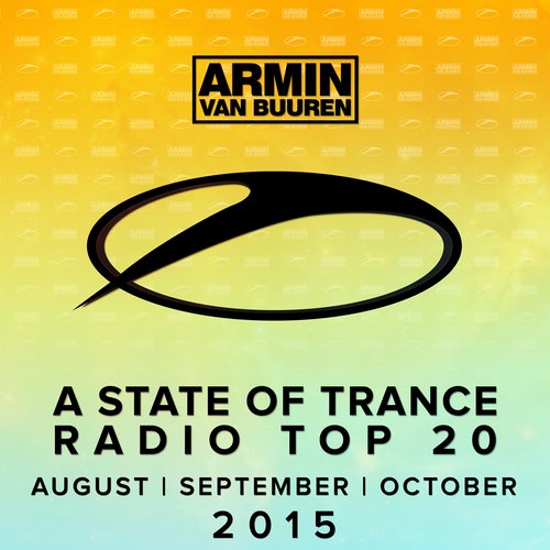 A State Of Trance Radio Top 20 – August / September / October 2015