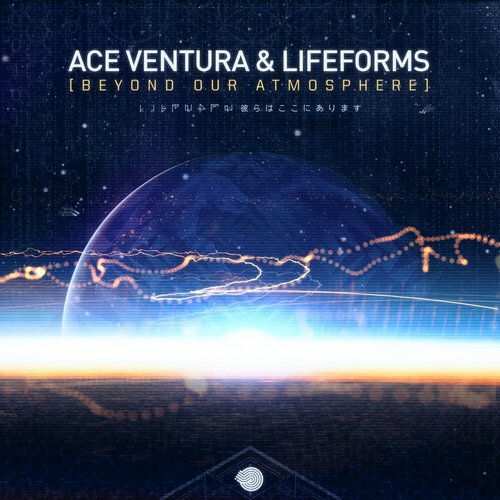 Ace Ventura & Lifeforms – Beyond Our Atmosphere