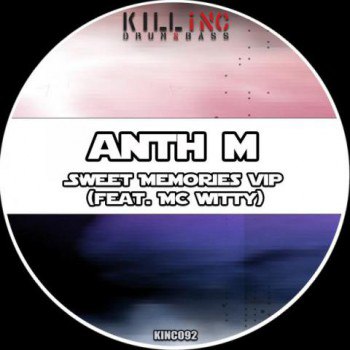 Anth M feat. MC Witty Sweet Memories VIP