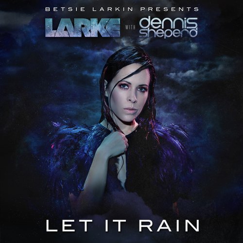 Betsie Larkin & Dennis Sheperd – Let It Rain