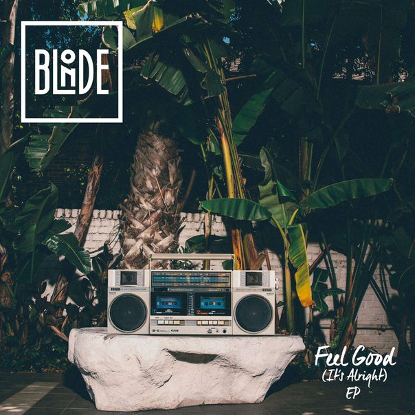 Blonde feat. Karen Harding – Feel Good (It’s Alright) EP