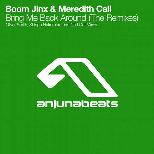 Boom Jinx & Meredith Call – Bring Me Back Around (The Remixes)
