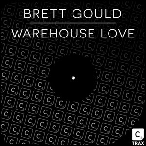 Brett Gould – Warehouse Love
