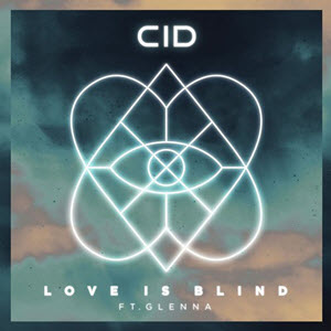 Cid feat. Glenna – Love Is Blind