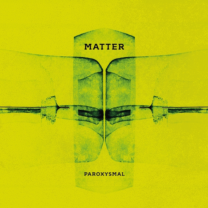 Matter – Paroxysmal