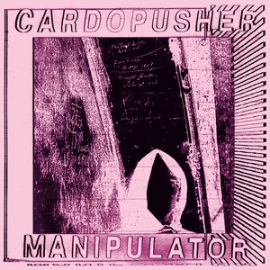 Cardopusher – Manipulator