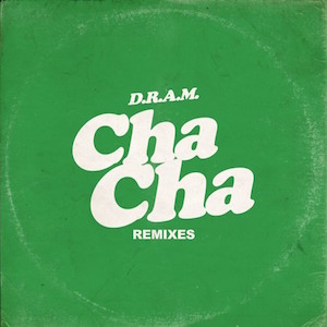 D.R.A.M. – Cha Cha (Remixes) – Single