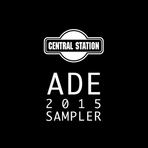 Central Station – ADE 2015 Sampler
