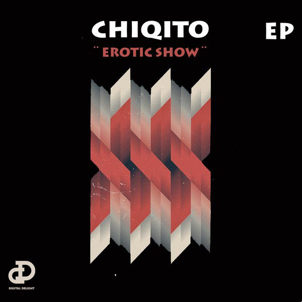 Chiqito – Erotic Show EP