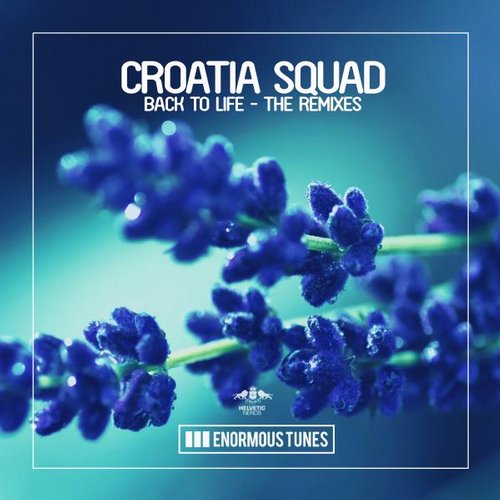 Croatia Squad – Back to Life – The Remixes
