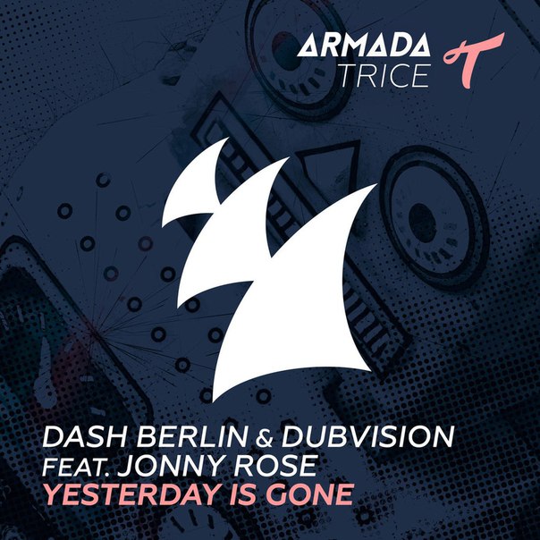 Dash Berlin & DubVision feat. Jonny Rose – Yesterday Is Gone