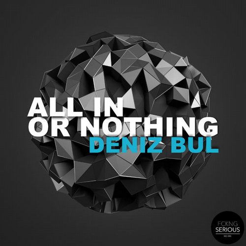 Deniz Bul – ALL IN OR NOTHING