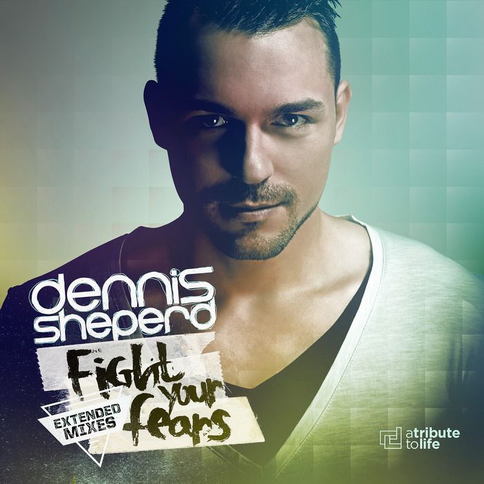 Dennis Sheperd – Fight Your Fears (Extended Mixes)