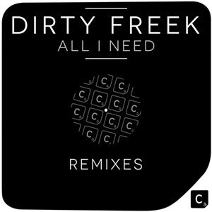 Dirty Freek – All I Need (Remixes)
