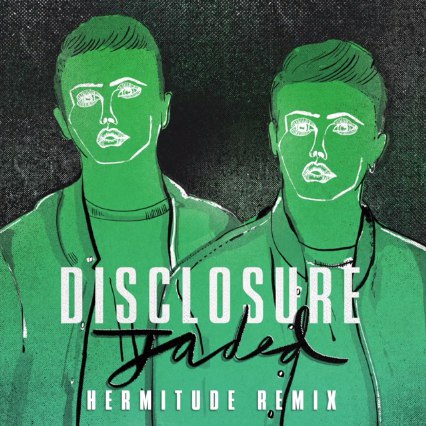 Disclosure – Jaded (Hermitude Remix)