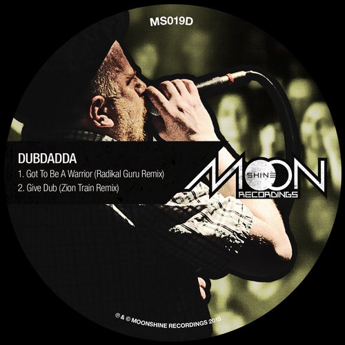 Dubdadda – Got To Be A Warrior (Radikal Guru Remix) / Give Dub (Zion Train Remix)