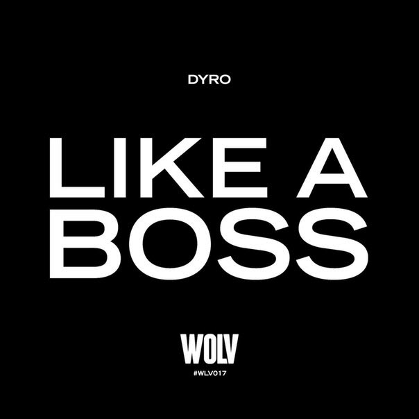 Dyro – Like a Boss