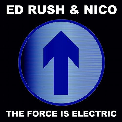 Ed Rush & Nico – The Force Is Electric (2015 Remaster)