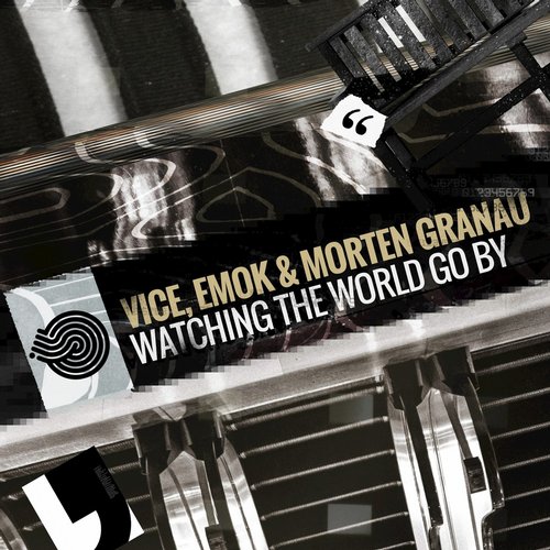 Emok, Vice & Morten Granau – Watching the World Go By