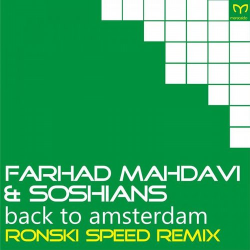 Farhad Mahdavi & Soshians – Back to Amsterdam (Ronski Speed Remix)