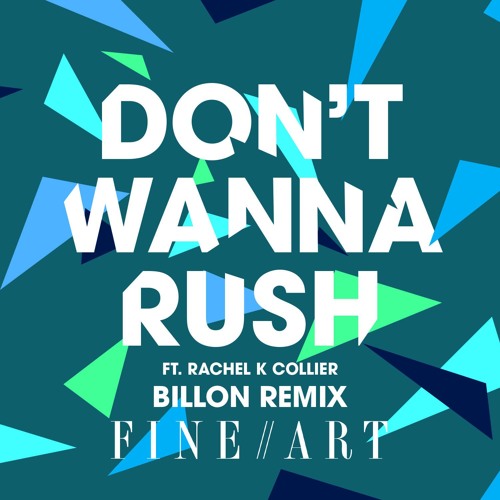 Fineart – Don’t Wanna Rush (Billon Remix)