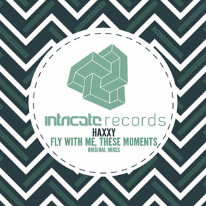 Haxxy – Fly With Me / These Moments