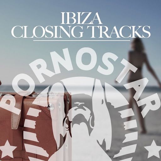 PornoStar: Ibiza Closing Track
