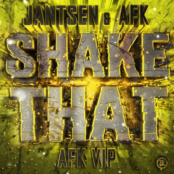 Jantsen & AFK – Shake That (AFK VIP)