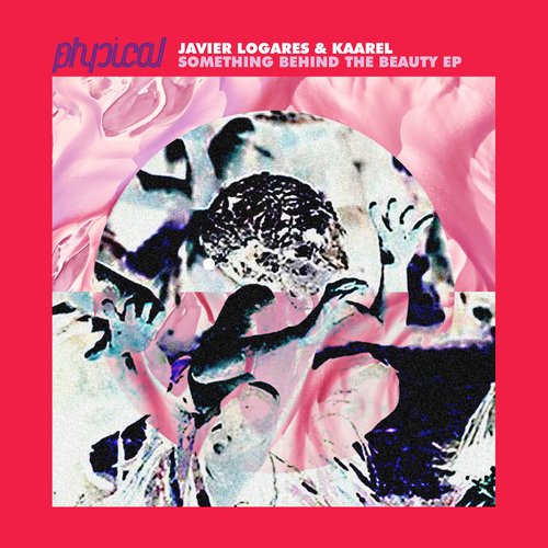Javier Logares & Kaarel – Something Behind The Beauty EP