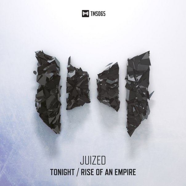 Juized – Tonight / Rise Of An Empire