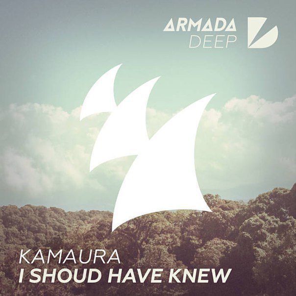 Kamaura – I Should Have Knew