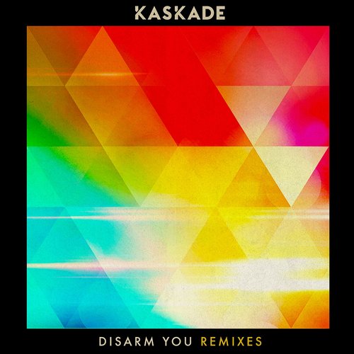 Kaskade feat. Ilsey – Disarm You (Remixes)