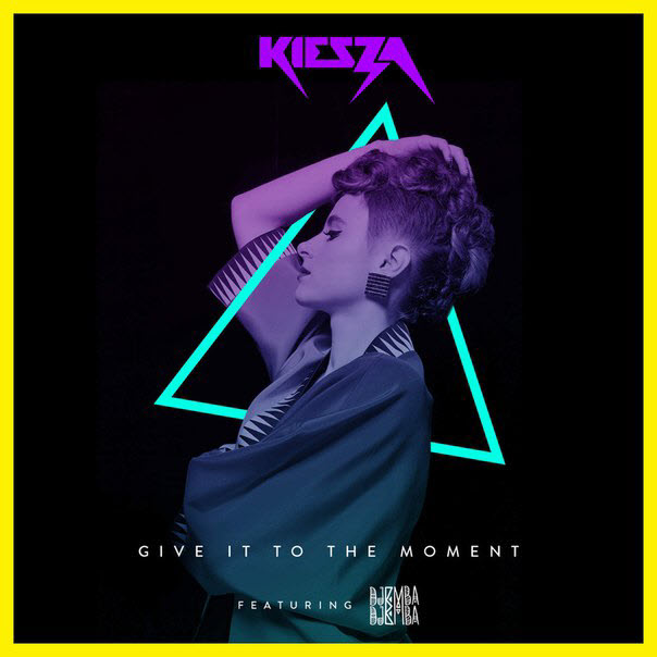 Kiesza feat. Djemba Djemba – Give It to the Moment