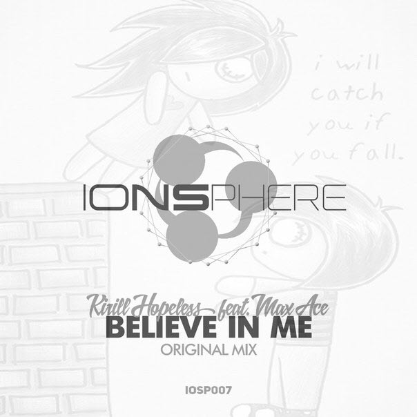 Kirill Hopeless feat. Max Ace – Believe In Me