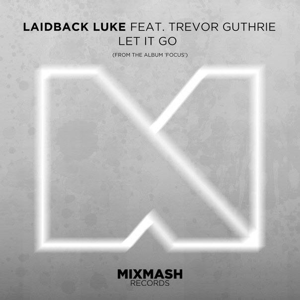 Laidback Luke feat. Trevor Guthrie – Let It Go