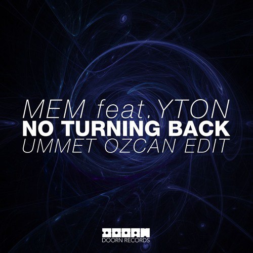 MEM feat. Yton – No Turning Back (Ummet Ozcan Edit)