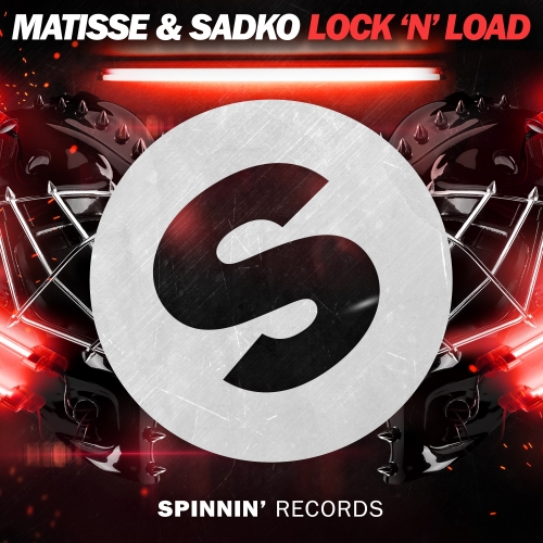 Matisse & Sadko – Lock ‘N’ Load