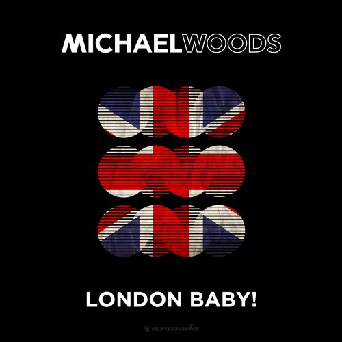 Michael Woods – London Baby!