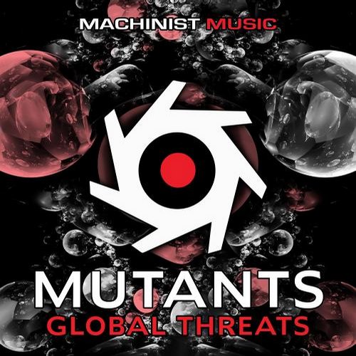 Mutants – Global Threats
